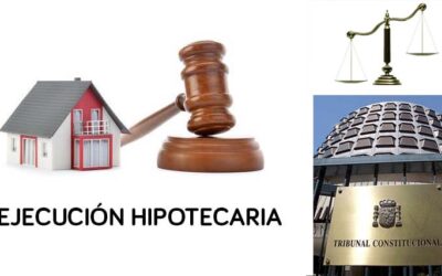 Constitucional anula ejecución hipotecaria por considerar vulnerada la tutela judicial efectiva